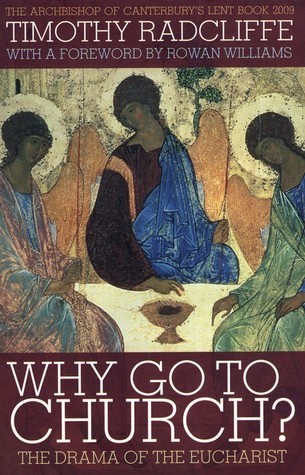Why Go to Church?: The Drama of the Eucharist