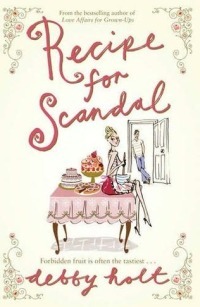 Recipe for Scandal by Debby Holt | Goodreads