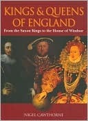 Kings & Queens of England: From the Saxon Kings to the House of Windsor
