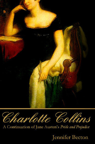 Charlotte Collins: A Continuation of Jane Austen's Pride and Prejudice