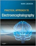 Practical Approach to Electroencephalography [ハードカバー] Libenson MD，Mark H. Practical Approach to Electroencephalography by Mark H