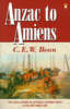 Anzac to Amiens: A Shorter History of the Australian Fighting Services in the  Great War