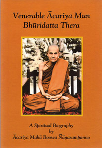Venerable Ācariya Mun Bhuridatta Thera: A Spiritual Biography