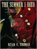 The Summer I Died by Ryan C. Thomas | Goodreads