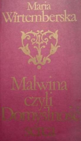 Malwina, czyli domyślność serca