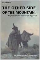 The Other Side of the Mountain: Mujahideen Tactics in the Soviet Afghan War