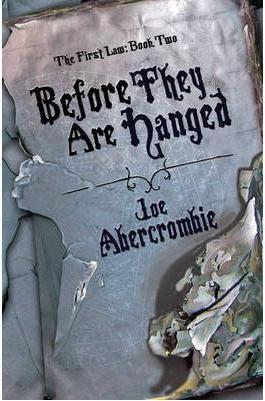 Before They Are Hanged (The First Law, #2)