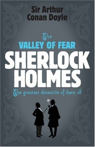 The Valley of Fear (Sherlock Holmes, #7)