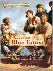 Curse of the Blue Tattoo: Being an Account of the Misadventures of Jacky Faber, Midshipman and Fine Lady (Bloody Jack, #2)