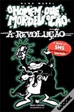O Homem Que Mordeu o Cão - A Revolução book cover