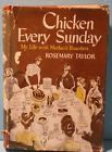 Chicken Every Sunday: My Life with Mother's Boarders
