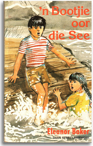 'n Bootjie oor die See by Eleanor Baker | Goodreads