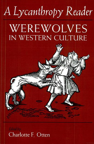 洋書 A Lycanthropy Reader:Werewolves by Otten A Lycanthropy Reader: Werewolves in Western Culture by