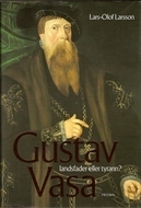 Gustav Vasa - landsfader eller tyrann?