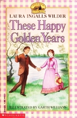 These Happy Golden Years (Little House, #8)