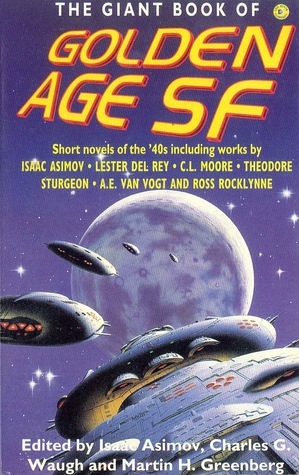 The Giant Book of Golden Age Science Fiction by Isaac Asimov | Goodreads