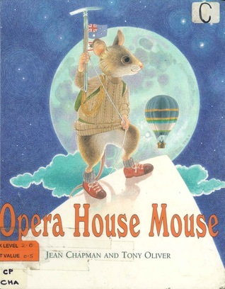 Opera House Mouse by Jean Chapman | Goodreads