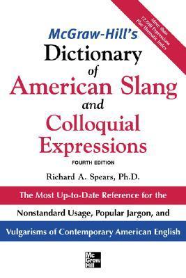McGraw-Hill's Dictionary of American Slang and Colloquial Expressions ...