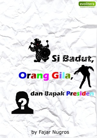 Si Badut, Orang Gila, dan Bapak Presiden book cover