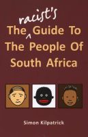 The Racist's Guide to the People of South Africa