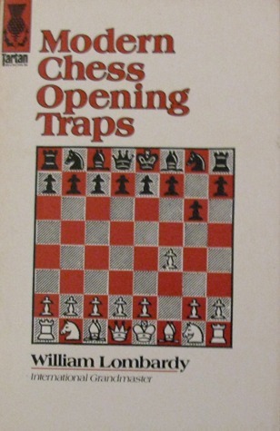 Modern Chess Opening Traps by William Lombardy | Goodreads