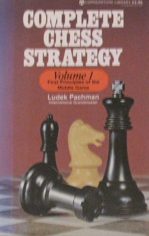 Complete Chess Strategy, Volume 1: First Principles of the Middle Game ...