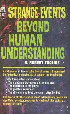 洋書 Beyond Human Understanding by Tralins Strange Events Beyond Human Understanding by Robert Tralins