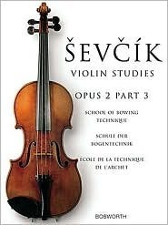 Sevcik Violin Studies - Opus 2, Part 3: School of Bowing Technique by ...