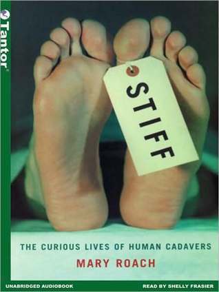 Stiff: The Curious Lives of Human Cadavers