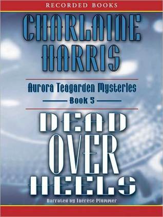 Dead over Heels (Aurora Teagarden Series #5)