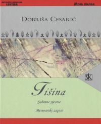 Tišina: sabrane pjesme; Memoarski zapisi