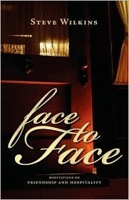 Face to Face: Meditations on Friendship and Hospitality