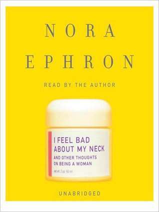 I Feel Bad About My Neck, And Other Thoughts on Being a Woman