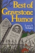 Best of Gravestone Humor by Louis S. Schafer | Goodreads