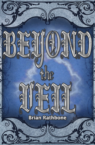 Beyond the Veil by Brian Rathbone | Goodreads