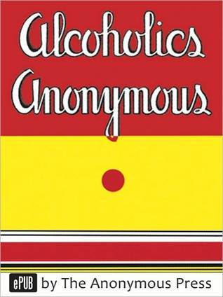 Alcoholics Anonymous with Reference by Anonymous Press | Goodreads