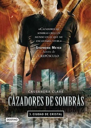 Ciudad de cristal (Cazadores de sombras, #3)