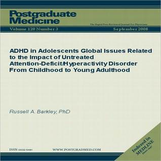 ADHD in Adolescents: Global Issues Related to the Impact of Untreated ...