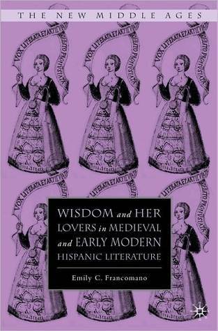 Wisdom and Her Lovers in Medieval and Early Modern Hispanic Literature book cover
