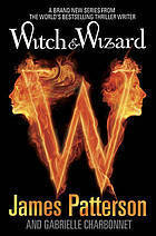 Witch & Wizard (Witch & Wizard, #1)