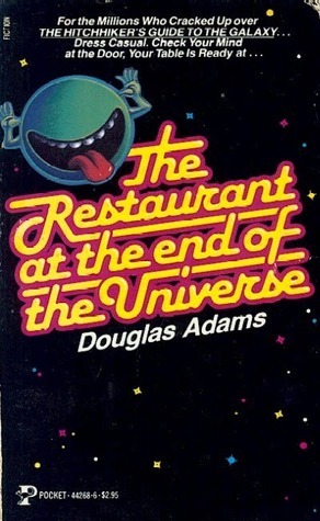 The Restaurant at the End of the Universe (Hitchhiker's Guide, #2)