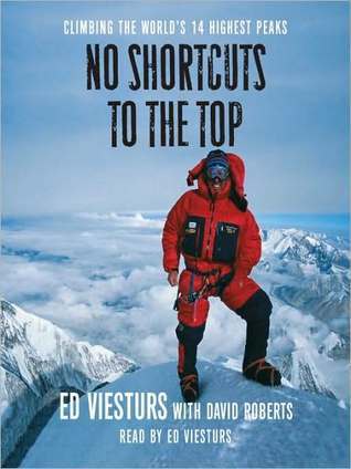 No Shortcuts to the Top: Climbing the World's 14 Highest Peaks