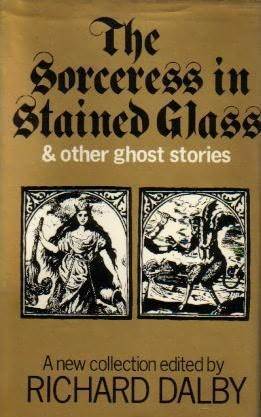 The Sorceress in Stained Glass and Other Ghost Stories by Richard Dalby ...