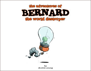 The Adventures of Bernard the World Destroyer book cover