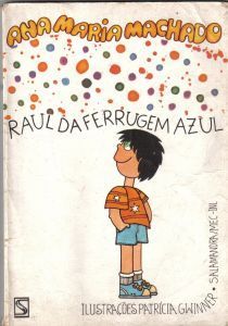 Raul da ferrugem azul by Ana Maria Machado | Goodreads