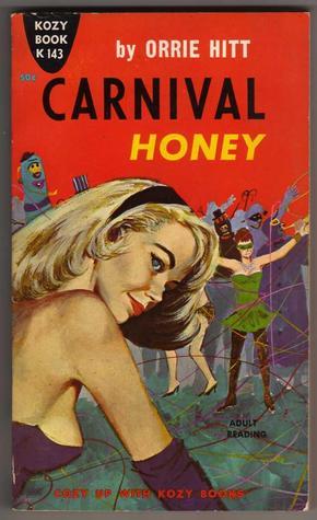 Carnival Honey by Orrie Hitt | Goodreads