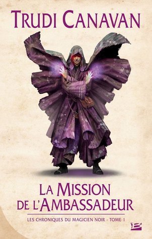 La Mission de l'Ambassadeur (Les Chroniques du Magicien Noir, #1)