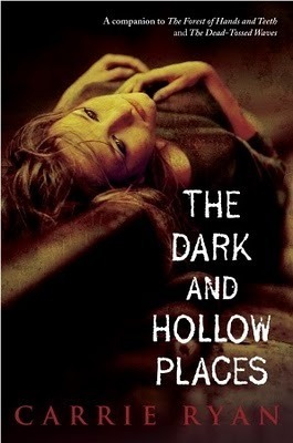 The Dark and Hollow Places (The Forest of Hands and Teeth, #3)