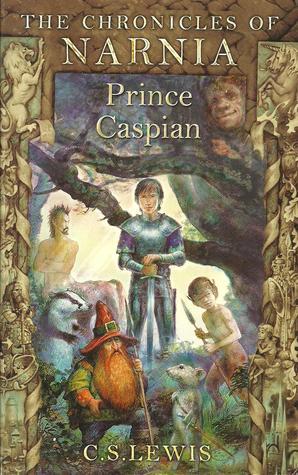 Prince Caspian (Chronicles of Narnia, #4)