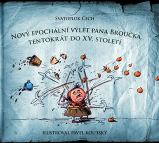 Nový epochální výlet pana Broučka, tentokráte do XV. Století